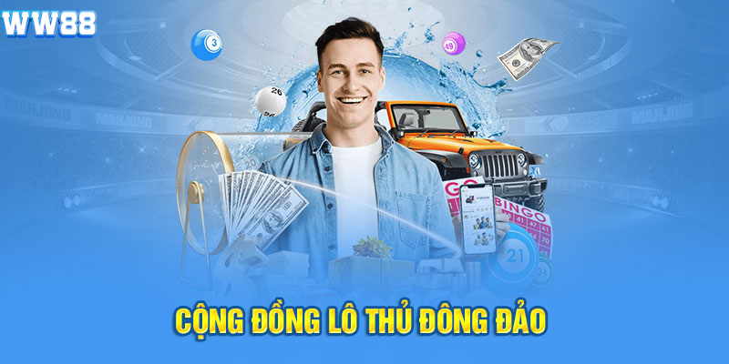 Cộng đồng lô thủ đông đảo Cộng đồng lô thủ đông đảo