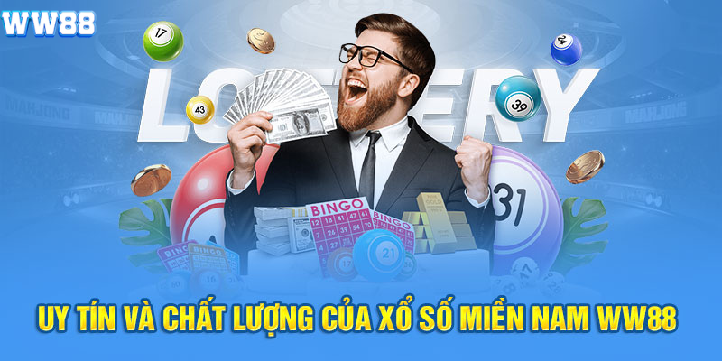 Uy tín và chất lượng của xổ số miền Nam WW88 Uy tín và chất lượng của xổ số miền Nam WW88