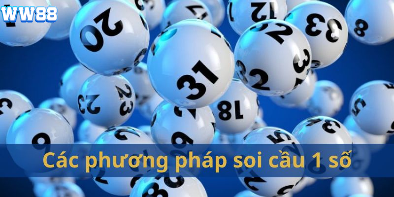 Tổng hợp các phương pháp soi cầu 1 số Tổng hợp các phương pháp soi cầu 1 số