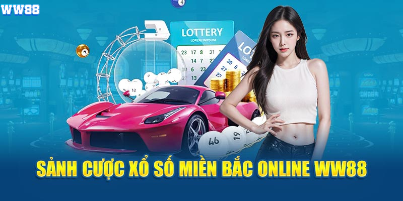 Sảnh cược xổ số miền Bắc online WW88 Sảnh cược xổ số miền Bắc online WW88